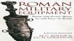 Read Roman Military Equipment from the Punic Wars to the Fall of Rome Ebook pdf download