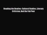 Read Reading the Beatles: Cultural Studies Literary Criticism And the Fab Four Ebook Free