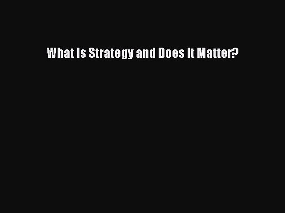 Read What Is Strategy and Does It Matter? Ebook Free