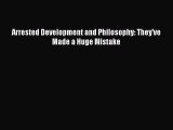 Download Arrested Development and Philosophy: They've Made a Huge Mistake PDF Online