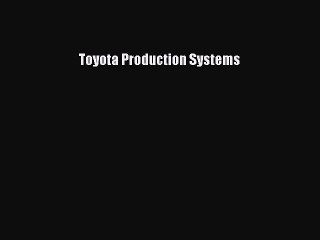 Download Toyota Production Systems Ebook Free