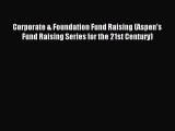 Read Corporate & Foundation Fund Raising (Aspen's Fund Raising Series for the 21st Century)