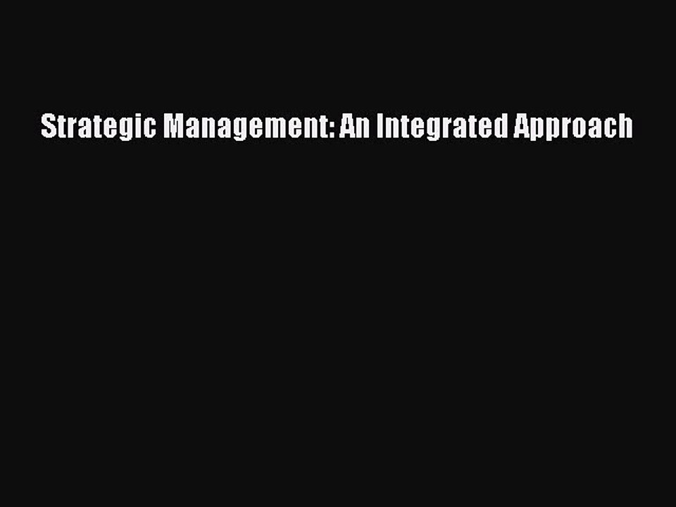 Read Strategic Management: An Integrated Approach Ebook Free