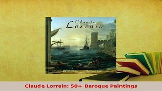 Download  Claude Lorrain 50 Baroque Paintings Free Books