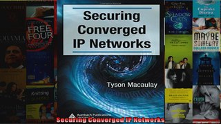 DOWNLOAD PDF  Securing Converged IP Networks FULL FREE