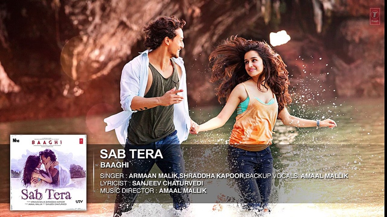 SAB TERA Full Song (Audio) | BAAGHI | Tiger Shroff, Shraddha Kapoor | Armaan Malik | Amaal Mallik