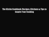 Download The Kitchn Cookbook: Recipes Kitchens & Tips to Inspire Your Cooking PDF Free