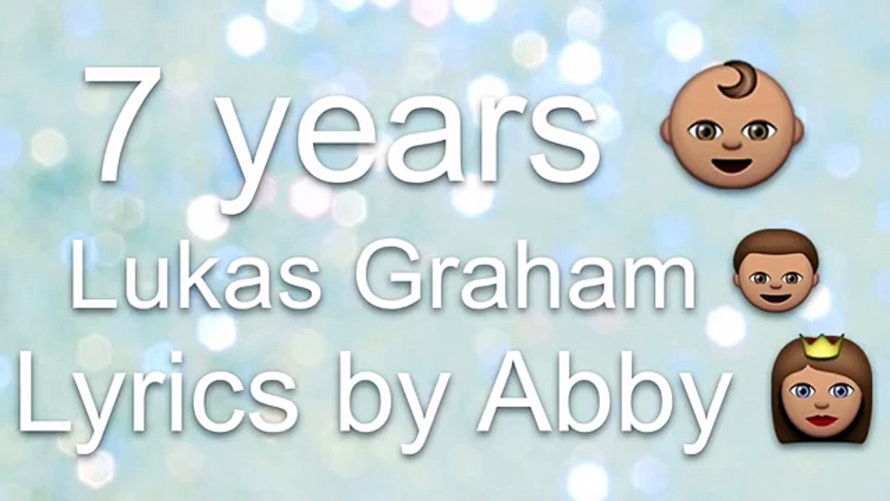 7 years Lyrics - Vidéo Dailymotion