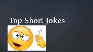 Top Short Jokes