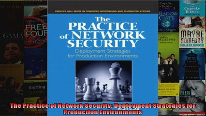 DOWNLOAD PDF  The Practice of Network Security Deployment Strategies for Production Environments FULL FREE