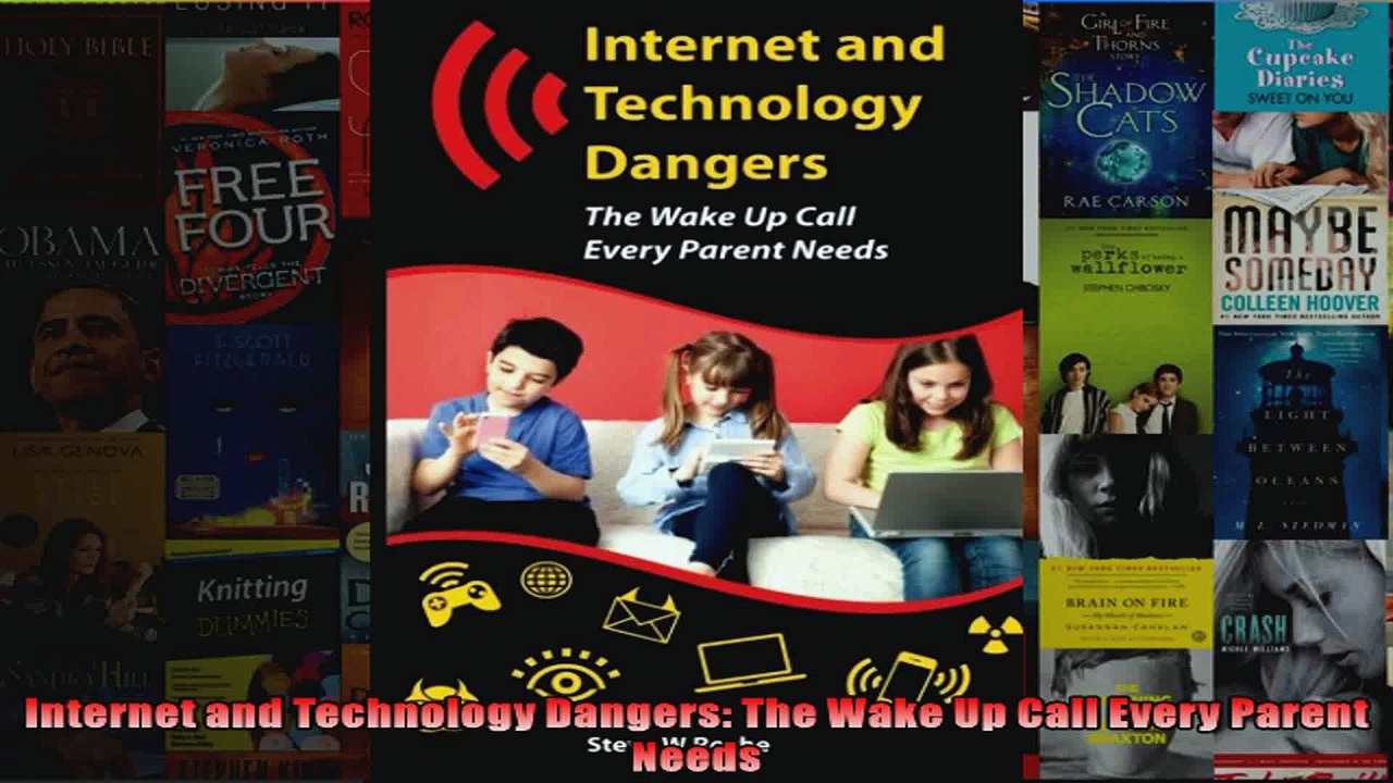 DOWNLOAD PDF  Internet and Technology Dangers The Wake Up Call Every Parent Needs FULL FREE