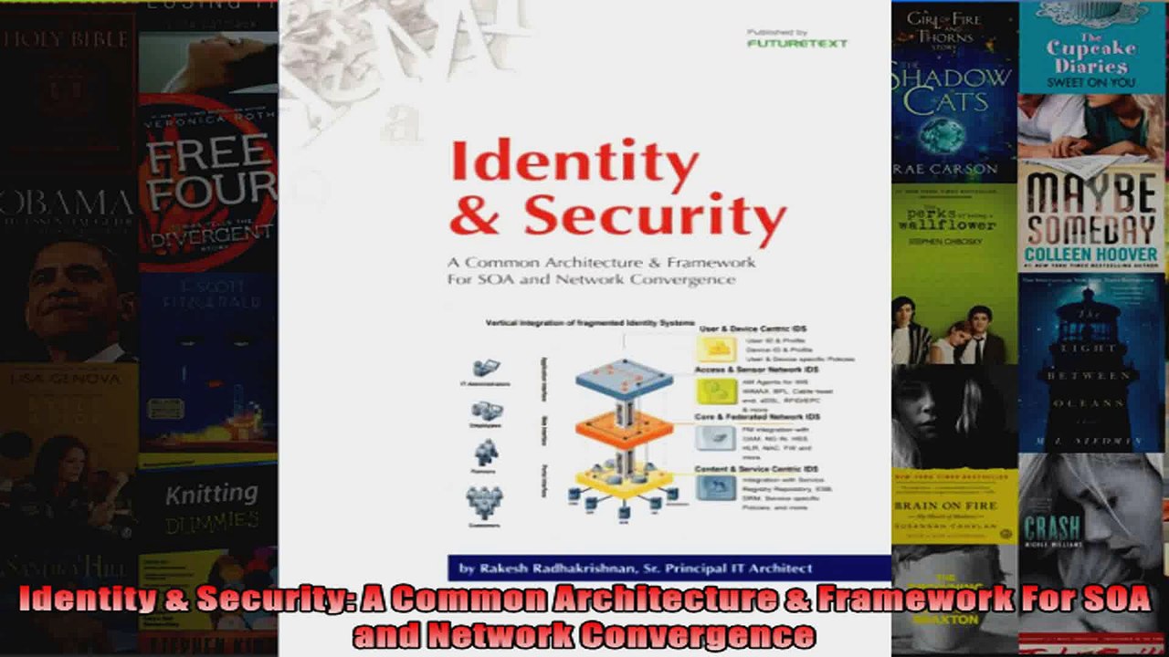 DOWNLOAD PDF  Identity  Security A Common Architecture  Framework For SOA and Network Convergence FULL FREE