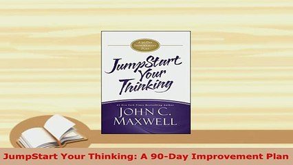 Download  JumpStart Your Thinking A 90Day Improvement Plan PDF Online