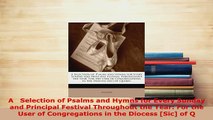PDF  A   Selection of Psalms and Hymns for Every Sunday and Principal Festival Throughout the Download Online