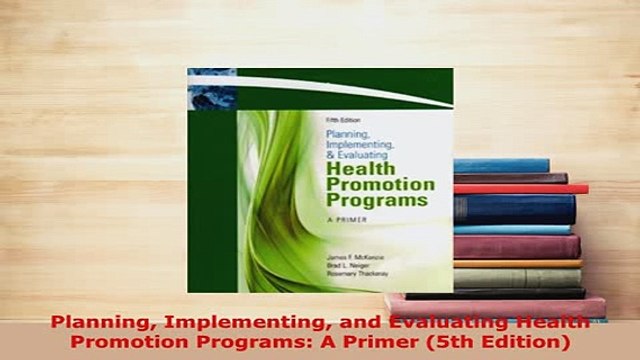 PDF Planning Implementing and Evaluating Health Promotion Programs A Primer 5th Edition EBook