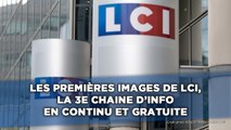 Les premières images de LCI, la troisième chaîne d’info en continu gratuite