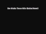 Download She Walks These Hills (Ballad Novel) PDF Free