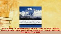 Download  The Works of Shakespear As You Like It the Taming of the Shrew Alls Well That Ends Free Books