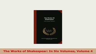 Download  The Works of Shakespear In Six Volumes Volume 4 Free Books