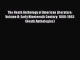 Read The Heath Anthology of American Literature: Volume B: Early Nineteenth Century: 1800-1865