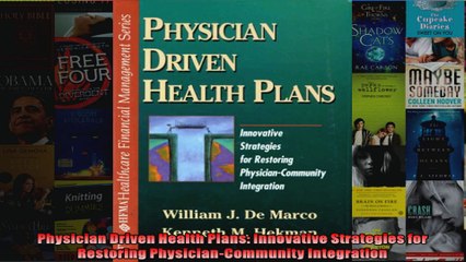 Physician Driven Health Plans Innovative Strategies for Restoring PhysicianCommunity