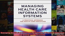 Managing Health Care Information Systems A Practical Approach for Health Care Executives