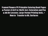 [PDF] Framed Flowers PC Printable Coloring Book Pages & Posters 8.5x11 to 18x24: Incl. Coloration