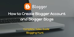 How to Create Blogger Account and Blogger blogs