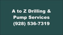 A to Z Drilling & Pump Services - (928) 536-7319