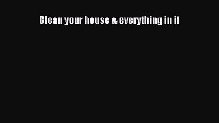 [PDF] Clean your house & everything in it [Download] Full Ebook
