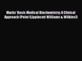 Download Marks' Basic Medical Biochemistry: A Clinical Approach (Point (Lippincott Williams