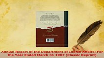 Read  Annual Report of the Department of Indian Affairs For the Year Ended March 31 1907 PDF Free
