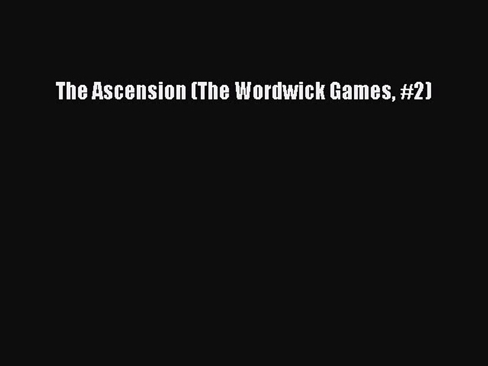 PDF The Ascension (The Wordwick Games #2) Free Books