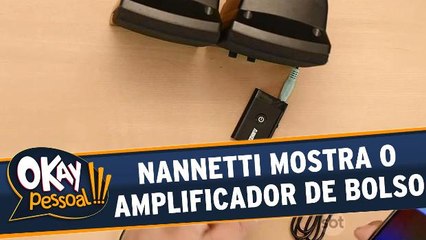 Nannetti mostra como funciona o amplificador de bolso