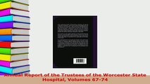 Read  Annual Report of the Trustees of the Worcester State Hospital Volumes 6774 PDF Free