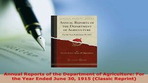 Read  Annual Reports of the Department of Agriculture For the Year Ended June 30 1915 Classic Ebook Free