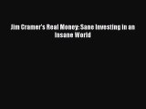 [PDF] Jim Cramer's Real Money: Sane Investing in an Insane World [Download] Full Ebook