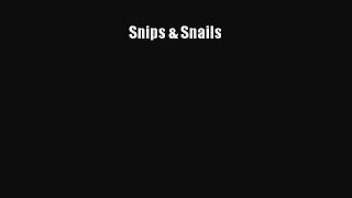 Read Snips & Snails Ebook Free