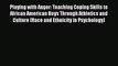 Read Playing with Anger: Teaching Coping Skills to African American Boys Through Athletics