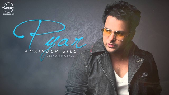 Pyar (Full Audio) - Amrinder Gill - Latest Punjabi Song 2016
