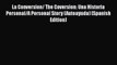 [PDF] La Conversion/ The Coversion: Una Historia Personal/A Personal Story (Autoayuda) (Spanish