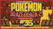 Pokemon Blaze Black 2 Lets Play Ep.35 LETS GO SHOPPING!