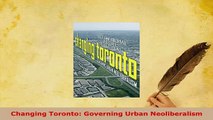 Download  Changing Toronto Governing Urban Neoliberalism Read Online