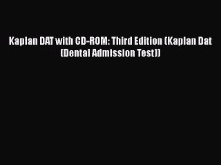 Download Kaplan DAT with CD-ROM: Third Edition (Kaplan Dat (Dental Admission Test)) Free Books