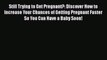 Read Still Trying to Get Pregnant?: Discover How to Increase Your Chances of Getting Pregnant