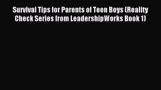 Download Survival Tips for Parents of Teen Boys (Reality Check Series from LeadershipWorks