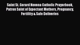 Read Saint St. Gerard Novena Catholic Prayerbook Patron Saint of Expectant Mothers Pregnancy