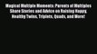 Read Magical Multiple Moments: Parents of Multiples Share Stories and Advice on Raising Happy