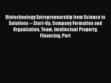 Download Biotechnology Entrepreneurship from Science to Solutions -- Start-Up Company Formation