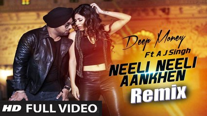 Neeli Neeli Aankhen Remix (Full Video) Deep Money, DJ Shadow Dubai | New Punjabi Song 2016 HD